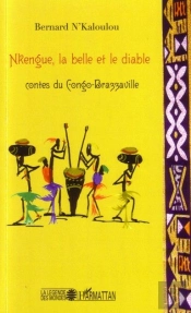 Nkengue, La Belle Et Le Diable ; Contes Du Congo-Brazzaville