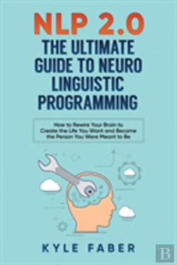 Bertrand.pt - Nlp 2.0 - The Ultimate Guide To Neuro Linguistic Programming