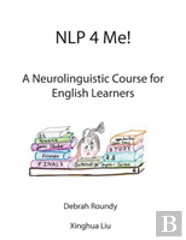 Nlp 4 Me! A Neurolinguistic Course For English Learners
