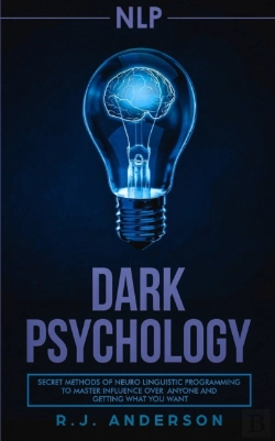 Bertrand.pt - Nlp: Dark Psychology - Secret Methods Of Neuro Linguistic Programming To Master Influence Over Anyone And Getting What You Want (Persuasion, How To An