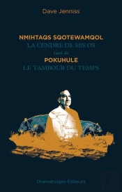Nmihtaqs Sqotewamqol : La Cendre De Ses Os