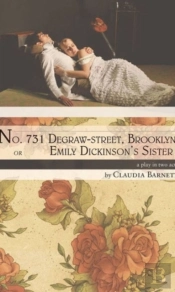 No. 731 Degraw-Street, Brooklyn, Or Emily Dickin -  A Play In Two Acts