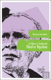 No Adeus à Sombra do Mestre Aquilino