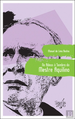 Bertrand.pt - No Adeus à Sombra do Mestre Aquilino