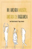 No Andaba Muerto, Andaba De Parranda