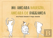 No Andaba Muerto, Andaba De Parranda