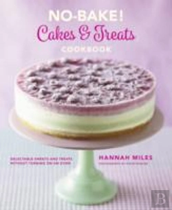 Bertrand.pt - No-Bake! Cakes & Treats Cookbook