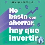 No Basta Con Ahorrar, Hay Que Invertir