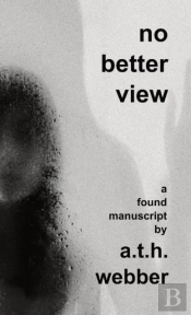 No Better View: A Found Manuscript