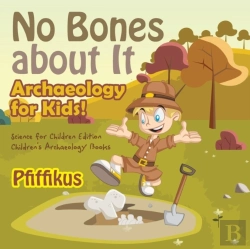 Bertrand.pt - No Bones About It - Archaeology For Kids!