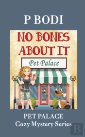 No Bones About It: Pet Palace Cozy Myste