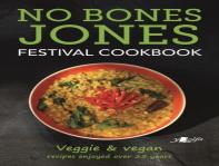 No Bones Jones Festival Cookbook - Veggie & Vegan Recipes Enjoyed Over 25 Years