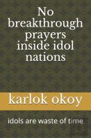 No Breakthrough Prayers Inside Idol Nations