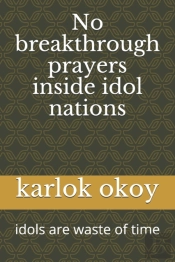 No Breakthrough Prayers Inside Idol Nations