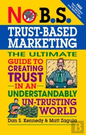 No B.S.Trust-Based Marketing