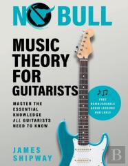 No Bull Music Theory For Guitarists