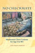 No Checkmate, Montessori Chess Lessons For Age 3-90+