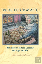 No Checkmate, Montessori Chess Lessons For Age 3-90+