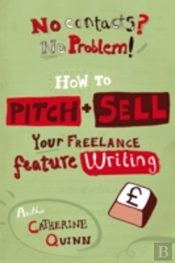 Bertrand.pt - No Contacts? No Problem! How To Pitch And Sell Your Freelance Feature Writing