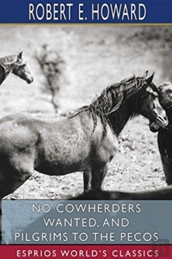 Bertrand.pt - No Cowherders Wanted, And Pilgrims To The Pecos (Esprios Classics)
