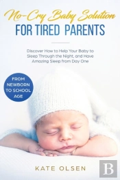 No-Cry Baby Solution For Tired Parents