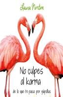 No Culpes Al Karma De Lo Que Te Pasa Por Gilipollas