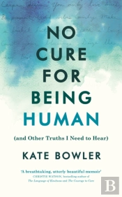 No Cure For Being Human