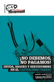 ¡No Debemos, No Pagamos!
