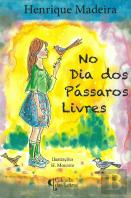 No Dia dos Pássaros Livres