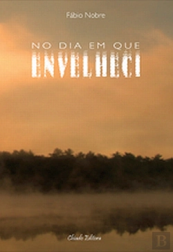 Bertrand.pt - No Dia em Que Envelheci