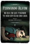 No Dia em Que Fugimos Tu Não Estavas em Casa