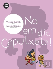 No Em Dic Caputxeta!