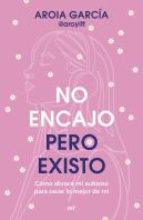 No Encajo, Pero Existo