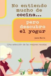 No Entiendo Mucho De Cocina... Pero Descubro El Yogur