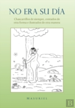 Bertrand.pt - No Era Su D&Iacute;A.: Chascarrillos De Siempre, Contados De Otra Forma E Ilustrados De Otra Manera