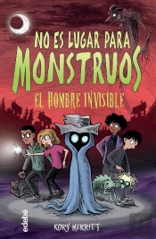 No Es Lugar Para Monstruos El Hombre Invisible
