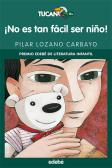 ¡No Es Tan Fácil Ser Niño! (Premio Edebé Infantil)