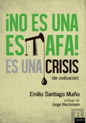 No Es Una Estafa, Es Una Crisis (De Civilización)