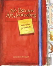 No Excuses Art Journaling