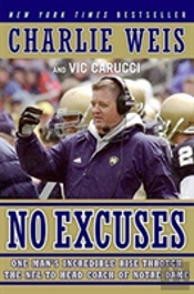 No Excuses: One Man'S Incredible Rise Through The Nfl To Head Coach Of Notre Dame