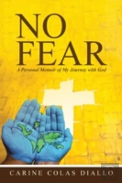 No Fear: A Personal Memoir Of My Journey