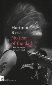 No Fear Of The Dark : Une Sociologie Du Heavy Metal