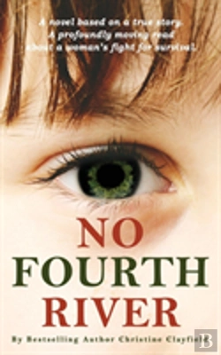 Bertrand.pt - No Fourth River. A Novel. Based On A True Story. A Profoundly Moving Read About A Woman'S Fight For Survival.