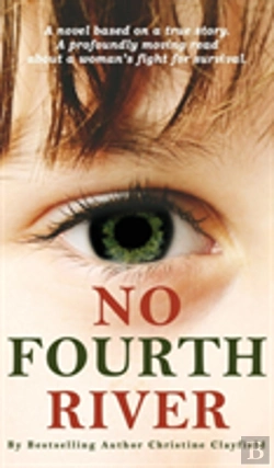 Bertrand.pt - No Fourth River. A Novel Based On A True Story. A Profoundly Moving Read About A Woman'S Fight For Survival.