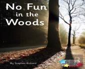 No Fun In The Woods