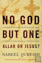 No God But One: Allah Or Jesus?