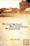 No God, No Hell, No Churches, No Saloons