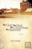 No God, No Hell, No Churches, No Saloons
