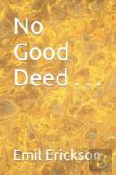 No Good Deed . . .