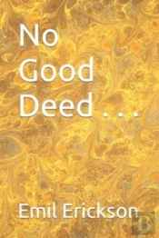 No Good Deed . . .